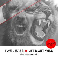 Swen Baez - Let's Get Wild