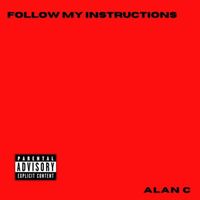Alan C - Follow My Instructions (Explicit)
