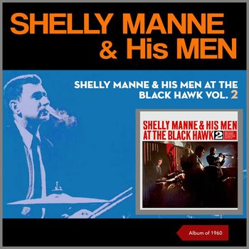 Shelly Manne & His Men - Shelly Manne & His Men at The Black Hawk, Vol. 2 (Album of 1960)