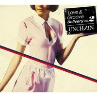 Unchain - Love & Groove Delivery Vol. 2
