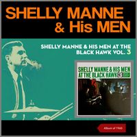 Shelly Manne & His Men - Shelly Manne & His Men at The Black Hawk, Vol. 3 (Album of 1960)