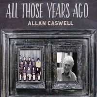 Allan Caswell - All Those Years Ago