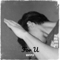 Whisper - For U (Explicit)