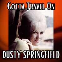 Dusty Springfield - Gotta Travel On