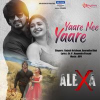 Rajesh Krishnan, Anuradha Bhat - Yaare Nee Yaare (From "Alexa") (Original Motion Picture Soundtrack)