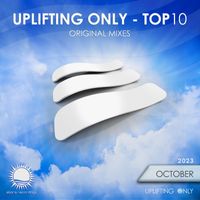 Ori Uplift & Ori Uplift Radio - Uplifting Only: Top 10: October 2023