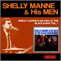 Shelly Manne & His Men - Shelly Manne & His Men at The Black Hawk, Vol. 1 (Album of 1960)