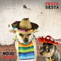 Mojo Rojo - Fiesta Siesta