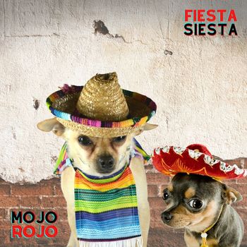 Mojo Rojo - Fiesta Siesta