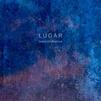 Lugar - Towards Silence