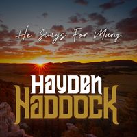 Hayden Haddock - He Sings for Mary