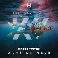 Krees Waves - Dans un rêve (Festival Remix)