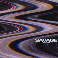 Savage - Wind Up (Original Mix)