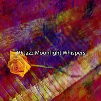 Bossa Nova - 19 Jazz Moonlight Whispers