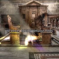 Christian Hymns - 10 Voices Voicing Virtuous Vows