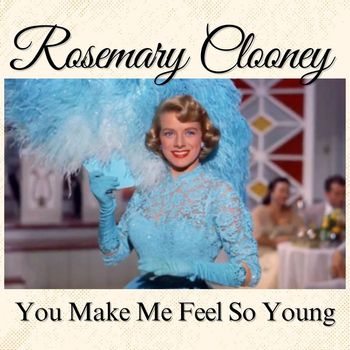 Rosemary Clooney - You Make Me Feel So Young