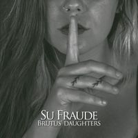 Brutus' Daughters - Su Fraude