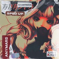 Anymars - Anastacia (Sped Up)