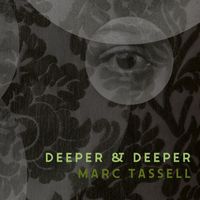 Marc Tassell - Deeper and Deeper