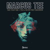 Marcus Tee - Take Your Time / You'll Never Find Tomorrow