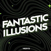 Vicky D - Fantastic Illusions