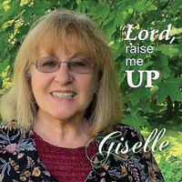 Giselle - Lord, Raise Me Up