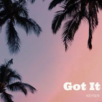 Keyser - Got It