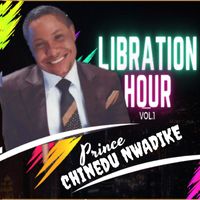 Prince Chinedu Nwadike - Libration hour (Vol.1)