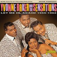 Yvonne Baker & The Sensations - Let Me In, Again - Philadelphia Soul 1955-1962