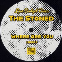 The Stoned - Where Are You