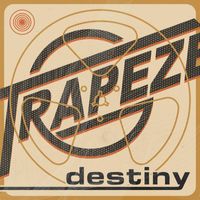 Trapeze - Destiny