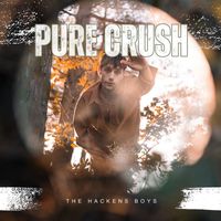 The Hackens Boys - Pure Crush