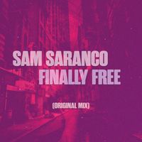 Sam Saranco - Finally Free (Explicit)