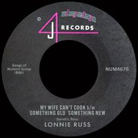 Lonnie Russ - My Wife Can't Cook b/w Something Old Something New