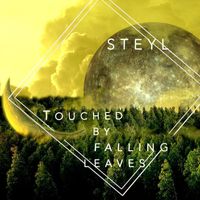 Steyl - Touched by Falling Leaves