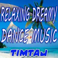 TimTaj - Relaxing Dreamy Dance Music