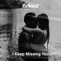 Bekim! - I Keep Missing You