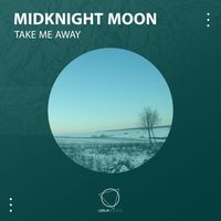 MidKnight Moon - Take Me Away