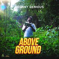 Johnny Genious - Above Ground