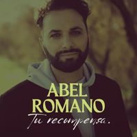 Abel Romano - Tu Recompensa