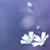 Fröe - Precious