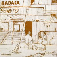 Kabasa - Soweto - The Best Of