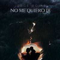 Jorge Rojas - No me quiero ir