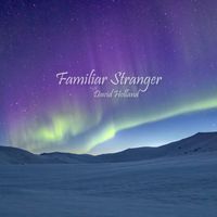 David Holland - Familiar Stranger