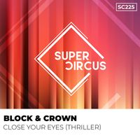 Block & Crown - Close Your Eyes (Thriller)