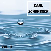 Carl Schonbeck - Carl Schonbeck, Vol. 3
