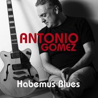 Antonio Gomez - Habemus Blues