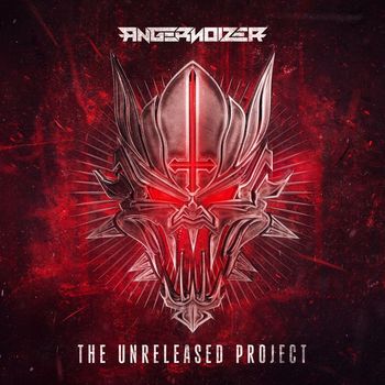 Angernoizer - The Unreleased Project (Explicit)