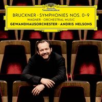 Gewandhausorchester, Andris Nelsons - Bruckner: Symphonies Nos. 0-9 – Wagner: Orchestral Music