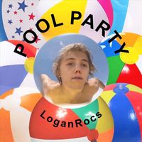 LoganRocs - Pool Party